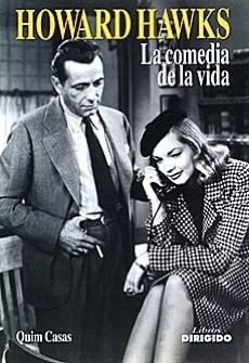 HOWARD HAWKS LA COMEDIA DE LA VIDA | 9788487270437 | CASAS , QUIM