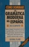 COMO DOMINAR LA GRAMATICA MODERNA DEL ESPAÑOL | 9788435901918 | ESCARPANTER, JOSÉ