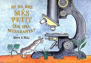 HI HA RES MES PETIT QUE UNA MUSARANYA? | 9788426130334 | WELLS, ROBERT E.