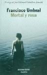 MORTAL Y ROSA | 9788408025429 | UMBRAL, FRANCISCO