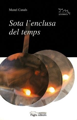 SOTA L'ENCLUSA DEL TEMPS | 9788479355449 | CANALS , MANEL