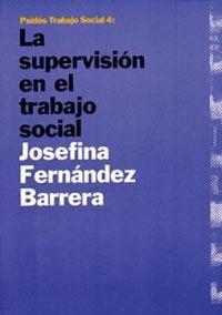 SUPERVISION EN EL TRABAJO SOCIAL, LA | 9788449304408 | FERNANDEZ BARRERA, JOSEFINA