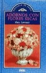 ADORNOS CON FLORES SECAS | 9788432982514 | LAWRENCE,MARY