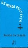MUNDO PERFECTO, UN | 9788435008600 | DE ESPAÑA, RAMON