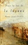 BAJO LA LUZ DE LA LAGUNA | 9788427026124 | ORTHEIL, HANNS-JOSEF