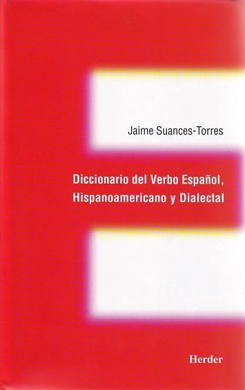 DICCIONARIO DEL VERBO ESPAÑOL HISPANOAMERICANO Y DIALECTAL | 9788425421334 | SUANCES TORRES , JAIME