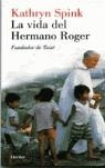 VIDA DEL HERMANO ROGER LA FUNDADOR DE TAIZE | 9788425421693 | SPINK, KATHRYN