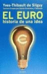 EURO, HISTORIA DE UNA IDEA, EL | 9788408028512 | DE SILGUY, YVES-THIBAULT
