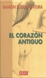 CORAZON ANTIGUO EL | 9788483063507 | BUENAVENTURA, RAMON