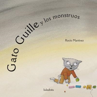 GATO GUILLE Y LOS MONTRUOS | 9788484640028 | MARTINEZ, ROCIO