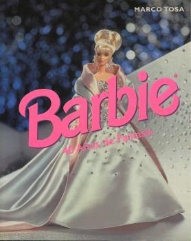 BARBIE 40 AÑOS DE FANTASIA | 9781900826143 | TOSA , MARCO