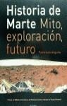 HISTORIA DE MARTE,MITO, EXPLORACION, FUTURO | 9788408026983 | ANGUITA, FRANCISCO