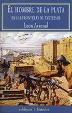 HOMBRE DE LA PLATA EN LAS FRONTERAS DE TARTESSOS   EL | 9788477023241 | ARSENAL, LEON