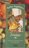 GUIA DE ALIMENTOS FRUTAS | 9788483063200 | ARGUIÑANO, KARLOS