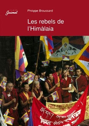 REBELS DE L'HIMALAIA, LES | 9788479354428 | BROUSSARD, PHILIPPE