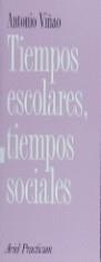 TIEMPOS ESCOLARES, TIEMPOS SOCIALES | 9788434428065 | VIÑAO, ANTONIO