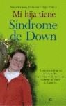MI HIJA TIENE SINDROME DE DOWN : EL EMOTIVO TESTIMONIO DE UN | 9788497345170 | TRONCOSO HERMOSO DE MENDOZA, MARIA VICTORIA