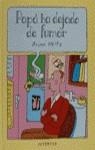 PAPA HA DEJADO DE FUMAR | 9788426129581 | HEITZ