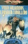 VINAS SOLAMNUS EL PRIMER CABALLERO (DRAGON LANCE) | 9788448039127 | KING , J.ROBERT