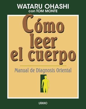 COMO LEER EL CUERPO.MANUAL DE DIAGNOSIS ORIENTAL | 9788479531140 | OHASHI, WATARI