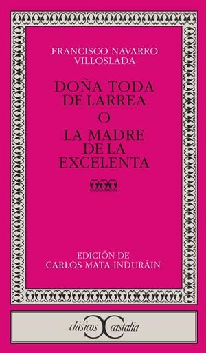 DOÑA TODA DE LARREA O LA MADRE DE LA EXCELENTA | 9788470398025 | NAVARRO  VILLOSLADA,FRANCISCO