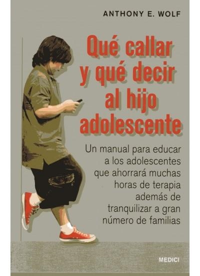 QUE CALLAR Y QUE DECIR AL HIJO ADOLESCENTE | 9788497991155 | WOLF, ANTHONY E.