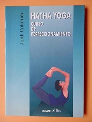 HATHA YOGA CURSO DE PERFECCIONAMIENTO | 9788480271400 | COLOMER , JORDI