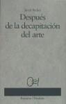DESPUES DE LA DECAPITACION DEL ARTE | 9788423326884 | IBAÑEZ, J.