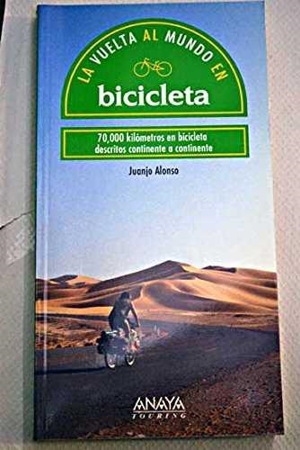 VUELTA AL MUNDO EN BICICLETA, LA | 9788481650051 | ALONSO, JUANJO