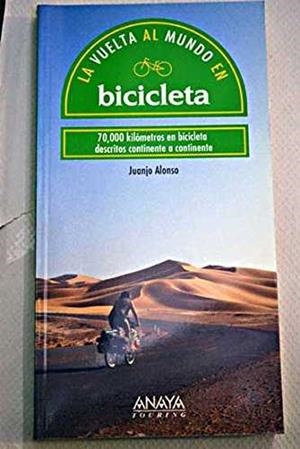 VUELTA AL MUNDO EN BICICLETA, LA | 9788481650051 | ALONSO, JUANJO