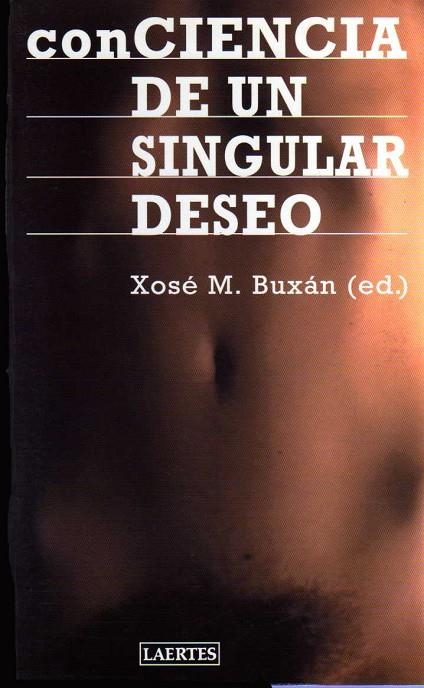 CONCIENCIA DE UN SINGULAR DESEO | 9788475842981 | BUXAN, XOSE M.