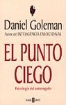 PUNTO CIEGO, EL. PSICOLOGIA DEL AUTOENGAÑO | 9788401375903 | GOLEMAN, DANIEL