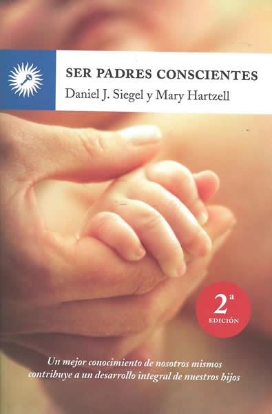 SER PADRES CONSCIENTES | 9788495496843 | SIEGEL, DANIEL J. / HARTZELL, MARY