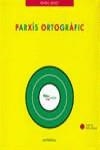 PARXIS ORTOGRAFIC | 9788475339115 | BESORA OLIVA, RAMON/ TIO, JOSEP