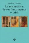 MATEMATICA : DE SUS FUNDAMENTOS Y CRISIS , LA | 9788430931675 | LORENZO , JAVIER DE