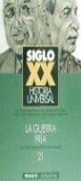 GUERRA FRIA, LA ( SIGLO XX.HISTORIA UNIVERSAL. 21) | 9788476793916 | VVAA