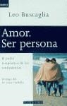 AMOR. SER PERSONA | 9788401520181 | BUSCAGLIA, LEO