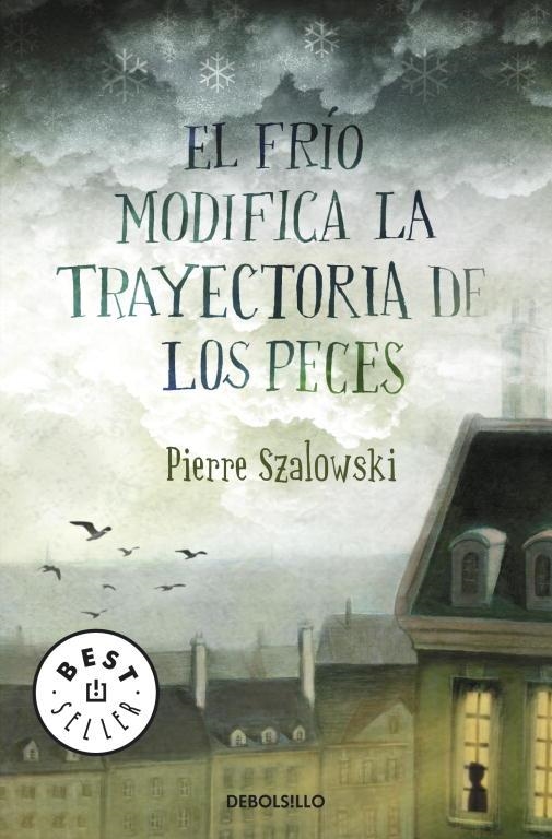 FRIO MODIFICA LA TRAYECTORIA DE LOS PECES, EL | 9788499081274 | SZALOWSKI, PIERRE