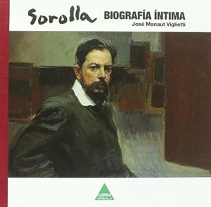 SOROLLA : BIOGRAFIA INTIMA | 9788496419605 | MANAUT VIGLIETTI, JOSE