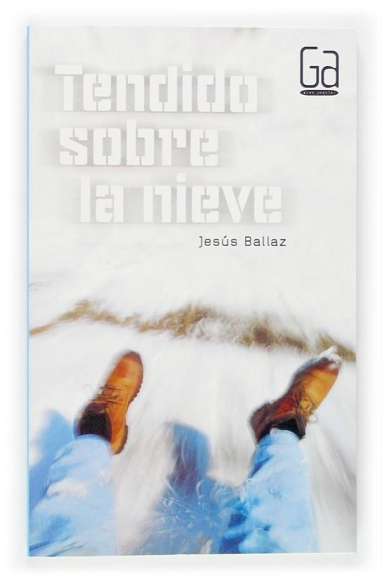 TENDIDO SOBRE LA NIEVE | 9788434844742 | BALLAZ, JESUS