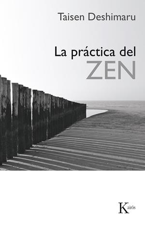 PRACTICA DEL ZEN, LA | 9788472451070 | TAISEN DESHIMARU