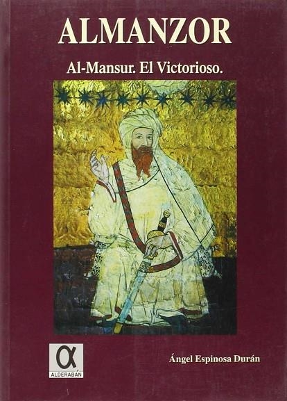 ALMANZOR . AL-MANSUR , EL VICTORIOSO | 9788488676375 | ESPINOSA DURAN , ANGEL
