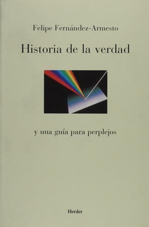 HISTORIA DE LA VERDAD | 9788425420955 | FERMAMDEZ-ARMESTO , FELIPE