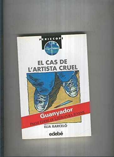CAS DE L'ARTISTA CRUEL , EL | 9788423647804 | BARCELO , ELIA