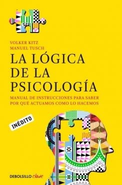 LOGICA DE LA PSICOLOGIA, LA | 9788490322321 | TUSCH, MANUEL / KITZ, VOLKER