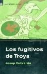 FUGITIVOS DE TROYA , LOS | 9788424692070 | VVALVERDU , JOSEP