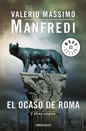 OCASO DE ROMA Y OTROS RELATOS, EL | 9788499895536 | MANFREDI, VALERIO MASSIMO