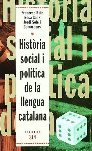 HISTORIA SOCIAL I POLITICA DE LA LLENGUA CATALANA | 9788475024790 | RUIZ, FRANCESC;ROSA SANZ