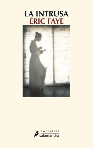 INTRUSA, LA | 9788498384963 | FAYE, ÉRIC