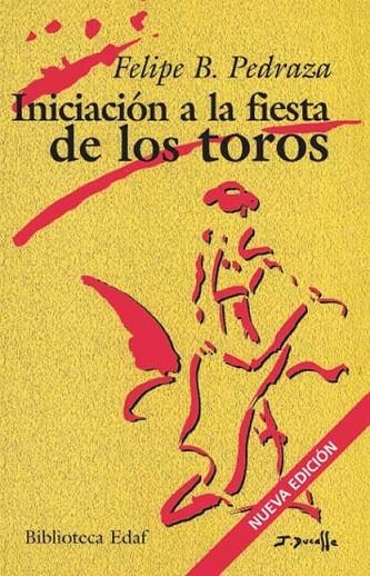 INICIACION A LA FIESTA DE LOS TOROS | 9788441402935 | PEDRAZA, FELIPE B.